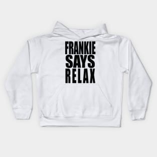 Frankie Says Relax Kids Hoodie